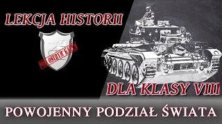 Powojenny podział świata - Lekcje historii pod ostrym kątem - Klasa 8