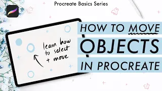 HOW TO SELECT AND MOVE OBJECTS IN PROCREATE