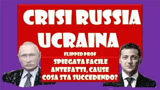 CRISI RUSSIA-UCRAINA spiegata facile in 3 minuti antefatti, cause, il conflitto cosa sta succedendo?