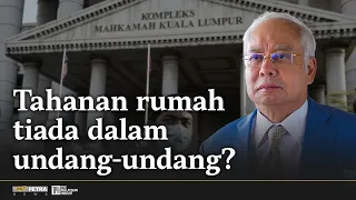 Tahanan rumah tiada dalam undang undang, kata sumber