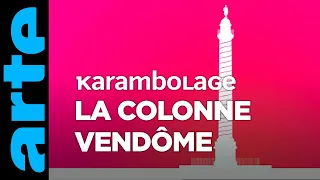 La colonne Vendôme - Karambolage - ARTE