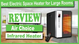 Air Choice Infrared Heater Review - Best Electric Space Heater for Large Rooms
