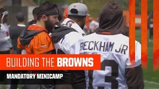 Building the Browns 2019: Mandatory Minicamp (Ep. 8)