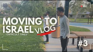 Moving to Israel Vlog #3 | Difficult Times