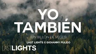 Last Lights - So Will I (100 Billion X) Hillsong (Spanish Version (Lyric Video) ft. Giovanny Pulido