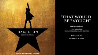 "That Would Be Enough" from HAMILTON