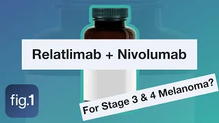 Should you treat melanoma with nivolumab and relatlimab (Opdualag)?