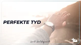 23 Mei 09:00 Sondag Diens - Perfekte Tyd - Ernie de Meyer