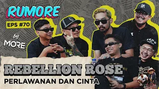 RUMORE Eps #70 - REBELLION ROSE - OI COMRADES, SEHAT SELALU SODARAKU!