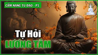 Muốn Nói Gì Về Người Khác trước hết Hãy Tự Hỏi Lương Tâm Mình | Cẩm Nang Tu Đạo – phần 1