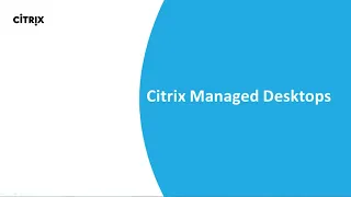 Citrix Managed Desktops + live demo