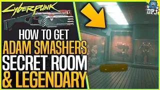 Cyberpunk 2077: HOW TO GET ADAM SMASHERS SECRET ROOM & LEGENDARY - Cyberpunk Secrets - Ba Xing Chong