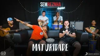 Maturidade - Avine Vinny ft. Matheus & Kauan - Sem ReZnha Acústico - Versão Pagode