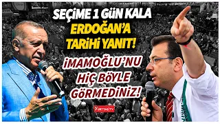 Ekrem İmamoğlu'nu hiç böyle görmediniz! Seçime 1 gün kala Erdoğan'a çok sert yanıt!