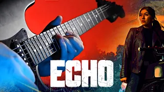 ECHO OPENING THEME (GUITAR COVER)