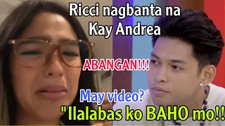 RICCI RIVERO ILALABAS ANG BAHO NI ANDREA BRILLANTES KUNG MASISIRA ANG FUTURE NIYA, MAY VIDEO KAYA?