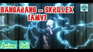 Bangarang - Skrillex [AMV]