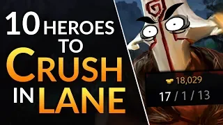 NEVER LOSE YOUR LANE - 10 Best Heroes to CRUSH the SAFE LANE | Dota 2 Guide