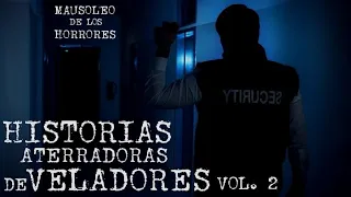 RELATOS DE GUARDIAS NOCTURNOS Y VELADORES VOL.2 | HISTORIAS DE TERROR