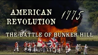 American Revolution 1775 - The Battle of Bunker Hill