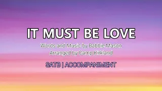 It Must Be Love | SATB | Piano