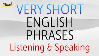 Practice listening and speaking VERY SHORT English phrases 976