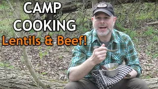 Camp Cooking Lentils & Beef!