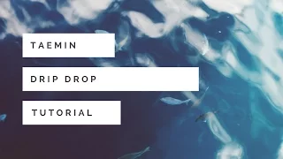 TAEMIN 태민 - Drip Drop - Piano Tutorial