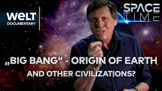 SPACE TIME: Big bang - origin of planet earth, but also of other civilizations? | WELT Documentary