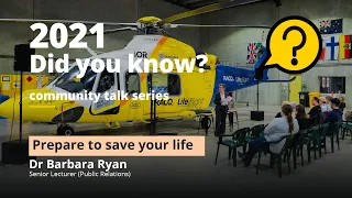 Prepare to save your life - 2021 'Did You Know?' Community Talk Series