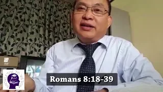 Romans 8:18-39; Bible Study on Romans By Rev Dr A K Lama