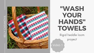 "Wash Your Hands" Towels free rigid heddle weaving project, video 1