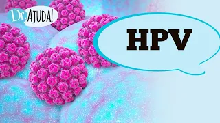 HPV: O QUE VOCÊ DEVE SABER!