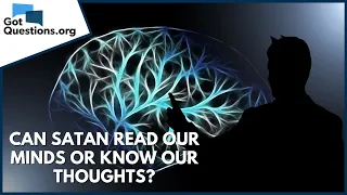 Can Satan read our minds or know our thoughts? | GotQuestions.org