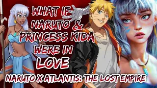 What if Naruto fell in love with Atlantis Princess Kida