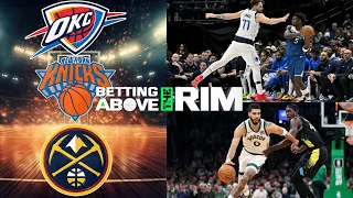 ECF & WCF Game Preview + OKC, NYK, & DEN Offseason Guide | Betting Above the Rim Podcast, 5/21/24