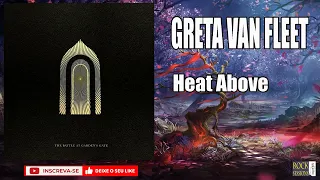 GRETA VAN FLEET  - HEAT ABOVE  (HQ)