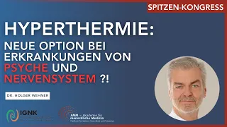Fieber und Hyperthermie als Option bei Erkrankungen von Psyche und Nervensystem - Dr. Holger Wehner