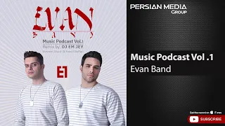Evan Band - Music Podcast Vol .1 ( ایوان بند - میکس موزیک ها  )