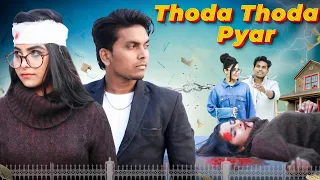 Thoda Thoda Pyaar Hua Tumse | Sad Love Story | Evr