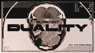 Slipknot - Duality (Kill The Noise Remix)