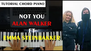 TUTORIAL CHORD PIANO | Not You - Alan Walker & Emma Steinbakken | Mudah Untuk Pemula