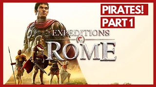 Expeditions Rome - The Titus Pullo Playthrough | Part 1: Pirates!