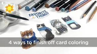 Favorite things for finishing a card image (and new classes!)