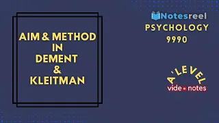 Aim & Method in Dement & Kleitman | A Level Notes Psychology 9990