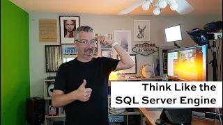 How to Think Like the SQL Server Engine: Demo Version (Afternoon)