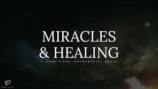 Miracles & Healing: 3 Hour Prayer & Meditation Music | Piano Worship