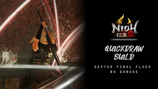 Nioh 2 Quickdraw Build + Depths Final Floor No Damage