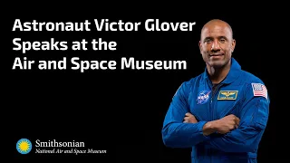 NASA Astronaut Victor Glover's Presentation at the National Air and Space Museum