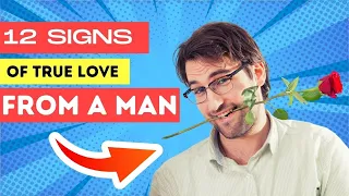 12 Signs of True Love from a Man - How to Recognize a Genuine Connection